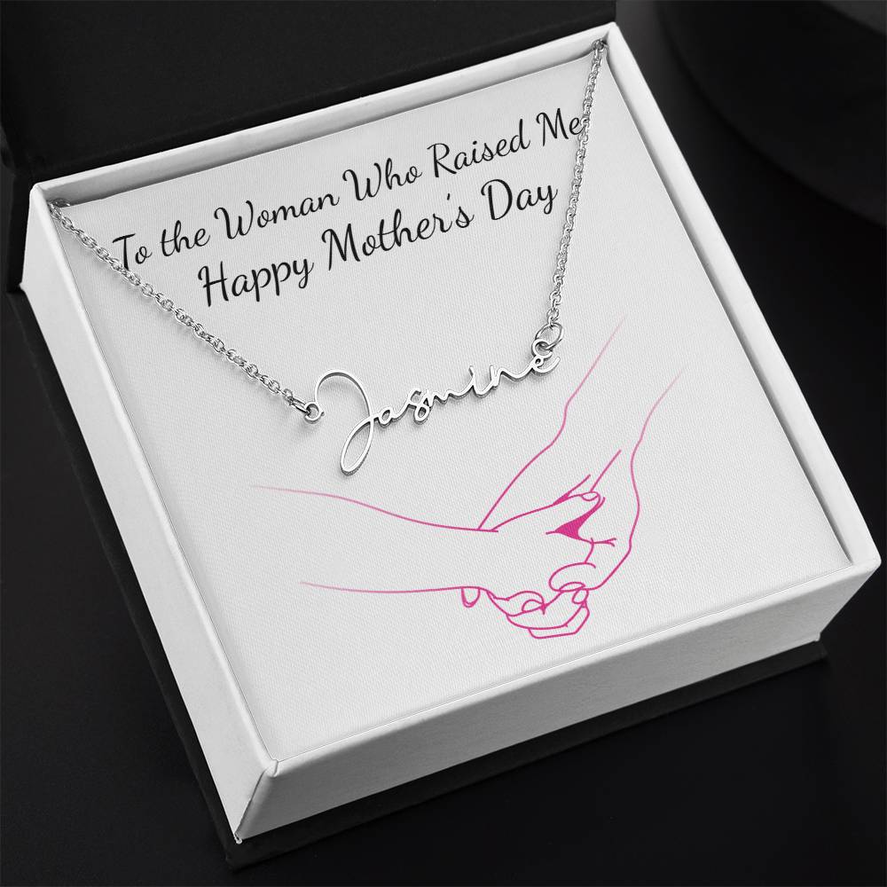 Signature Name Necklace - To The Woman Who Raised Me