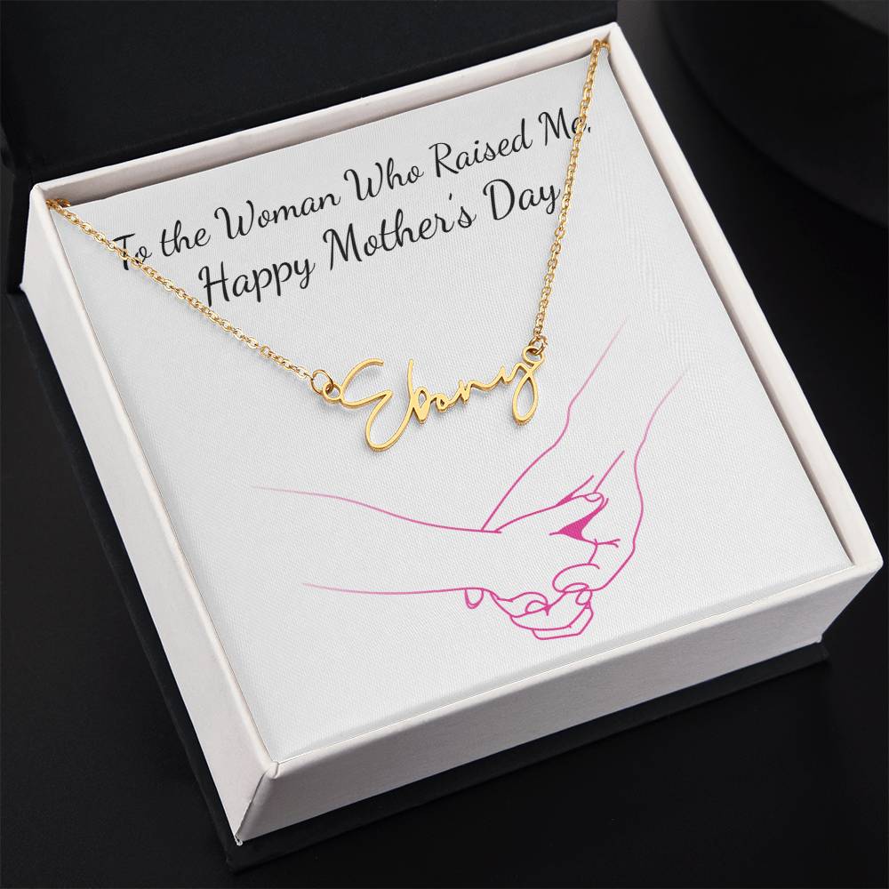 Signature Name Necklace - To The Woman Who Raised Me